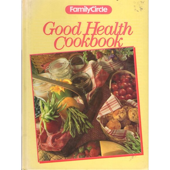 Family Circle Good Health Cookbook 1989 0-933585-11-X recipes color photos 250 p - Picture 1 of 2